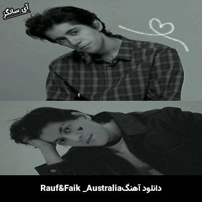 دانلود آهنگ Australia Rauf & Faik